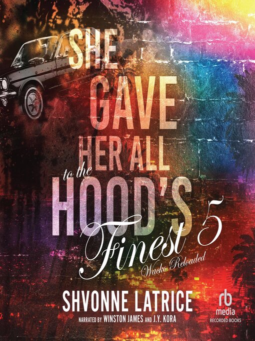 Title details for She Gave Her All to the Hood's Finest 5 by Shvonne Latrice - Available